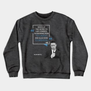 Alan Watts on the Secret of Life Crewneck Sweatshirt